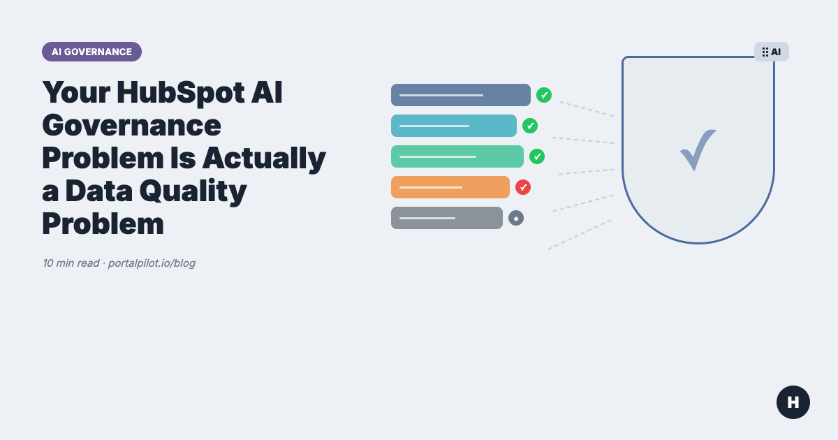 Your HubSpot AI Governance Problem Is Actually a Data Quality Problem