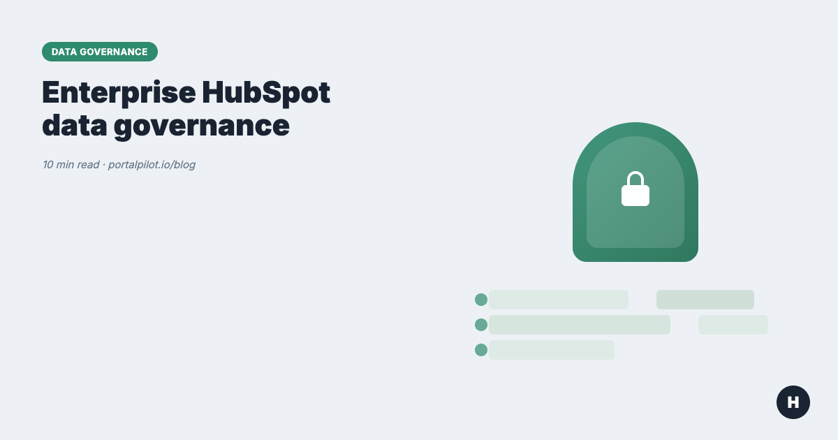 Your Enterprise HubSpot portal has a data governance problem: here's how to fix it